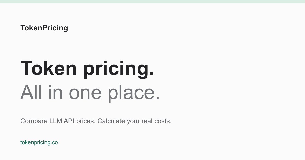 LLM API Pricing — Compare Input, Output & Cached Token Pricing